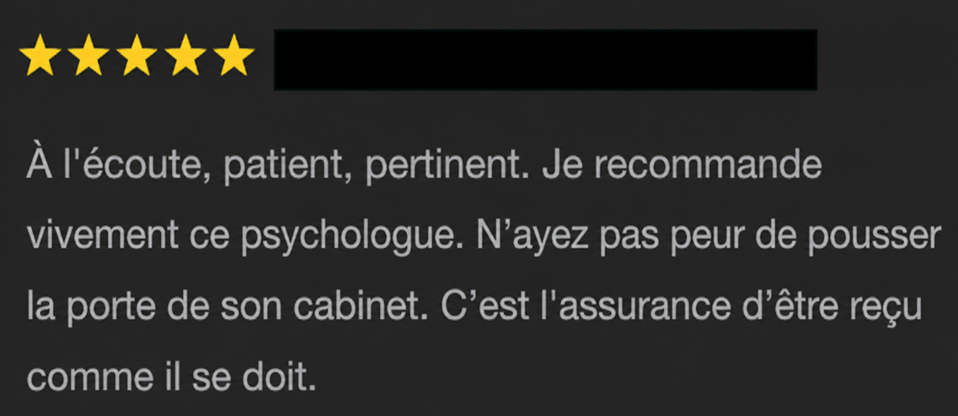 Témoignage 5 étoiles recommandant Frédéric Rouelle pour son écoute, sa patience et la qualité de son accueil au cabinet.